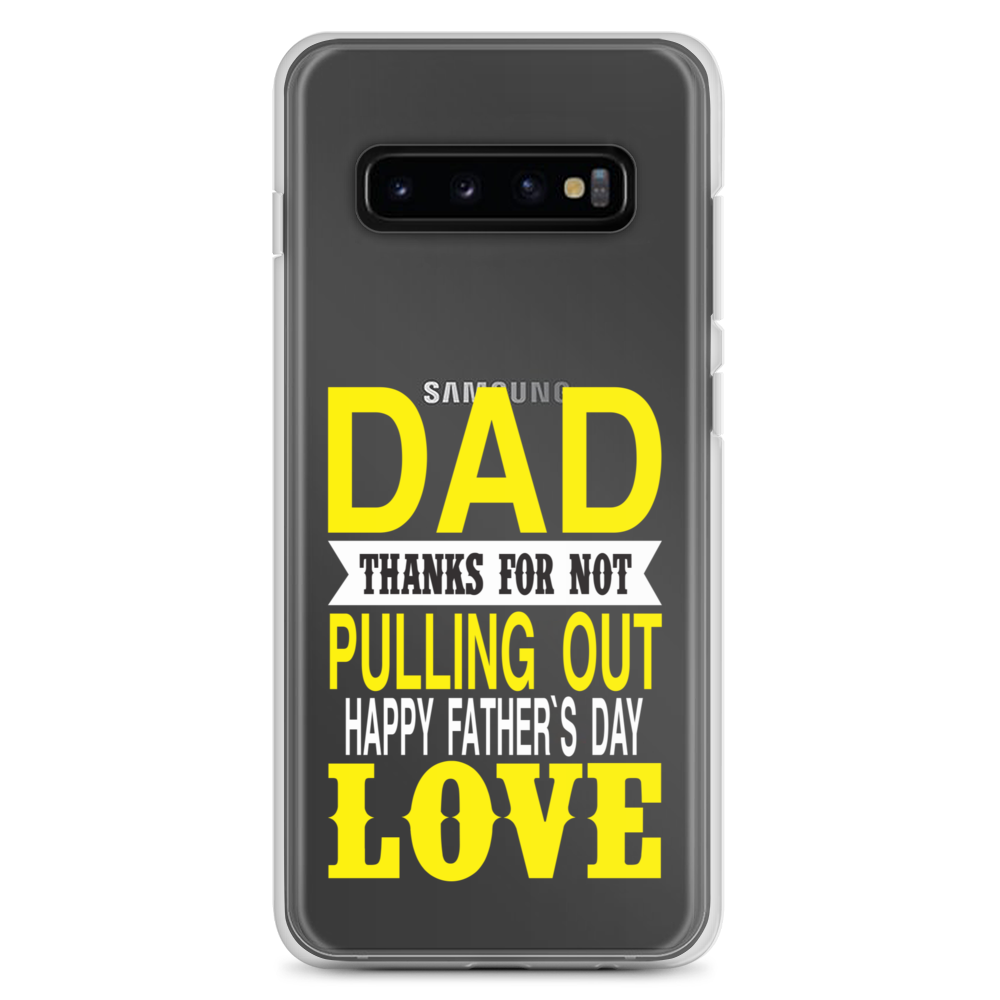 Dad Thanks For Not Pulling Out, Happy Father's Day, Love Clear Case for Samsung®