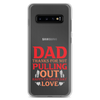 Dad Thanks For Not Pulling Out, Happy Father's Day, Love Clear Case for Samsung®