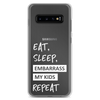 Eat, Sleep, Embarrass My Kids, Repeat Clear Case for Samsung®