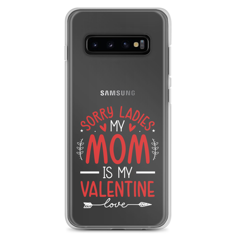 Sorry Ladies, Mom Is My Valentine Clear Case for Samsung®