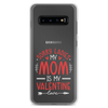 Sorry Ladies, Mom Is My Valentine Clear Case for Samsung®