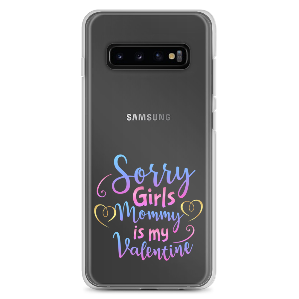 Sorry Girls Mommy Is My Valentine Clear Case for Samsung®