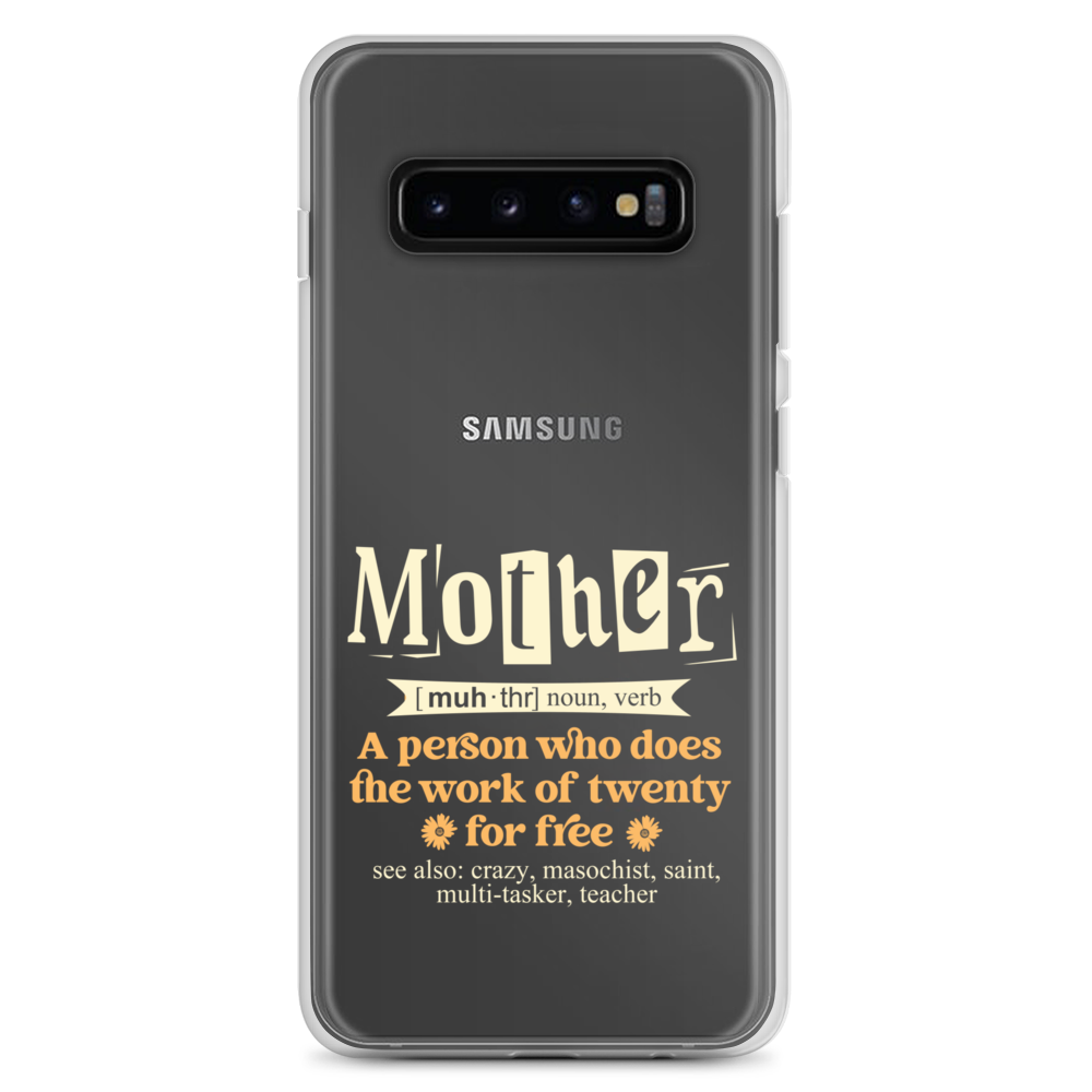 Mother: A Person Who Does The Work Of Twenty For Free Clear Case for Samsung®