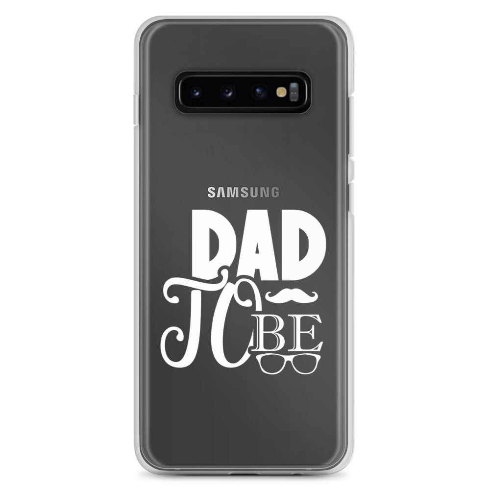 Dad to Be Clear Case for Samsung®