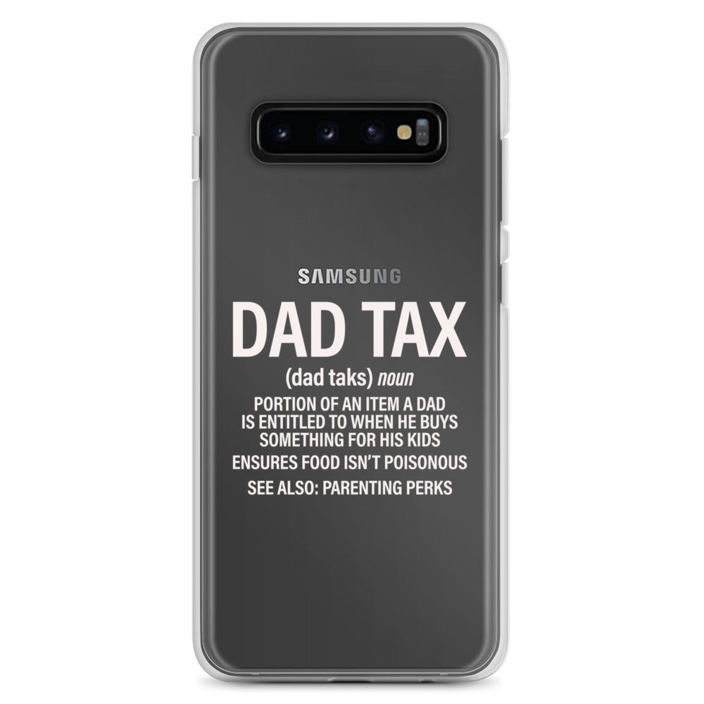 Dad Tax  Portion Of An Item A Dad Is Entitled To Clear Case for Samsung®