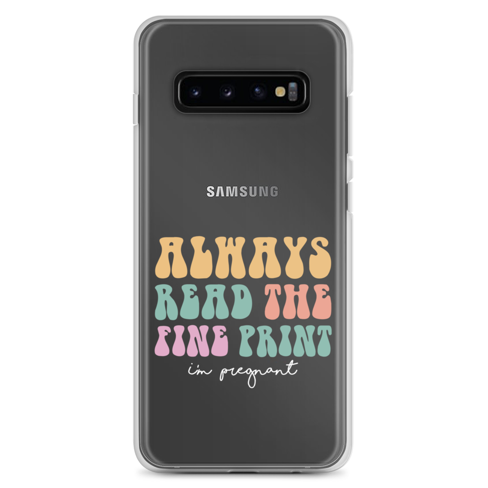 Always Read The Fine Print I'm Pregnant Clear Case for Samsung®