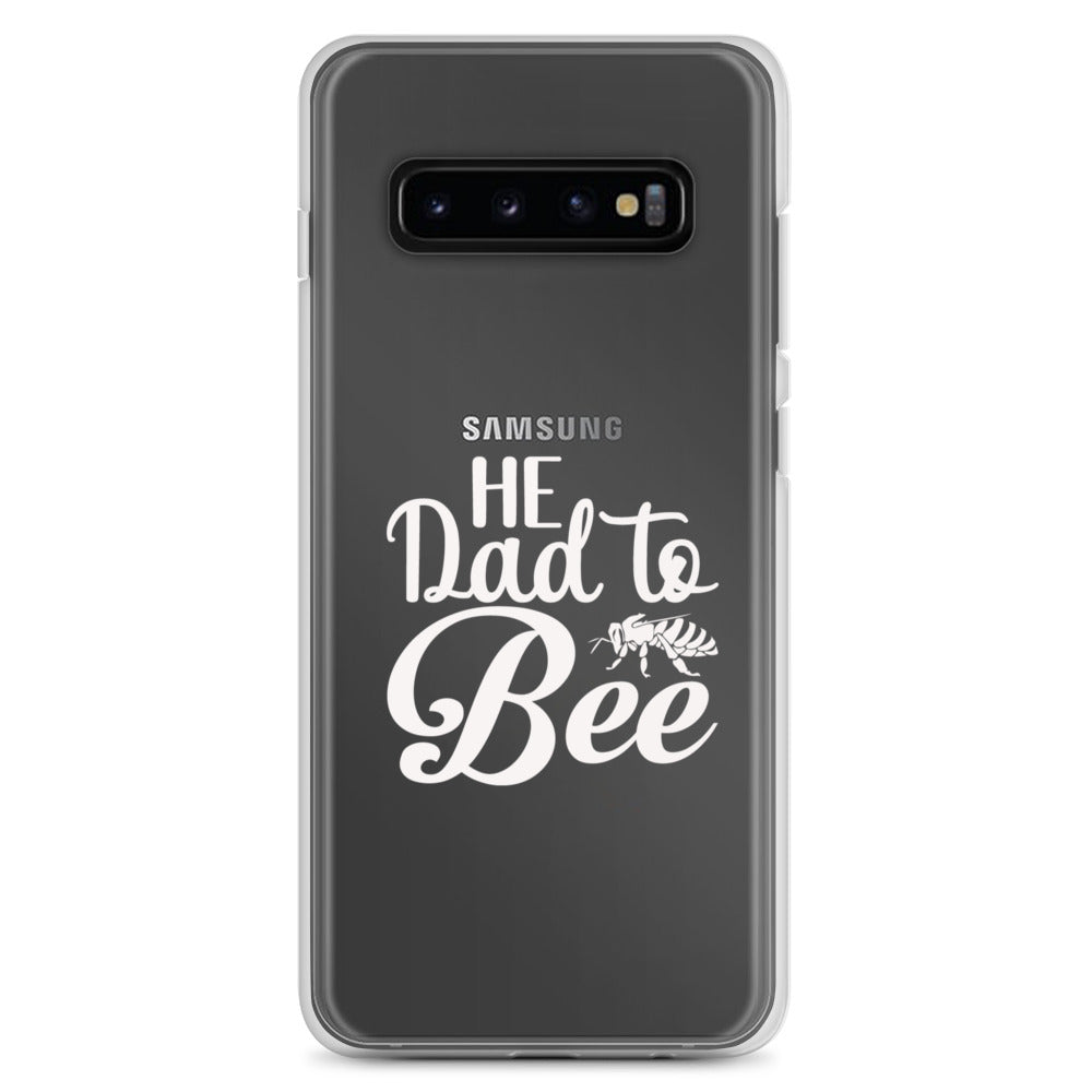 He Dad To Bee Clear Case for Samsung®