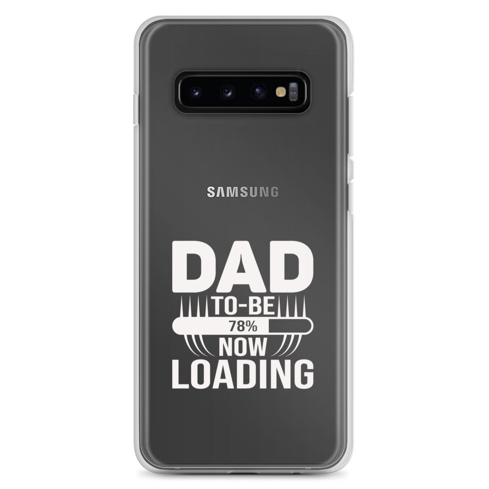 Dad To Be Now Loading Clear Case for Samsung®