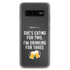 She Is Eating For Two, I'm Drinking For Three Clear Case for Samsung®