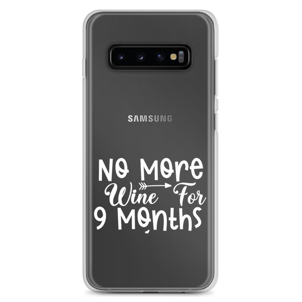 No More Wine For 9 Months Clear Case for Samsung®