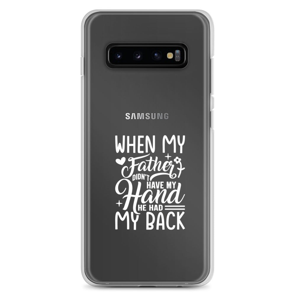 When My Father Didnt Have My Hand He Had My Back Clear Case for Samsung®