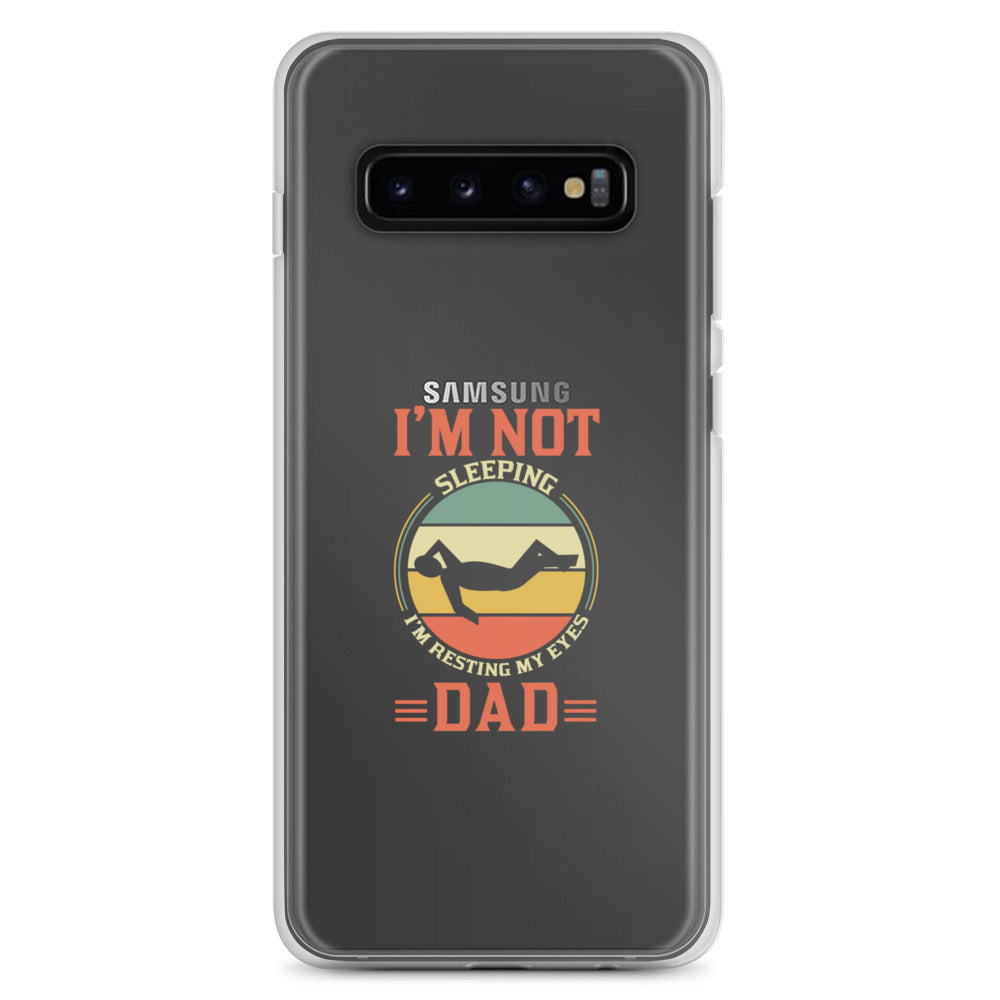 Im Not Sleeping Im Resting My Eyes Dad Clear Case for Samsung®