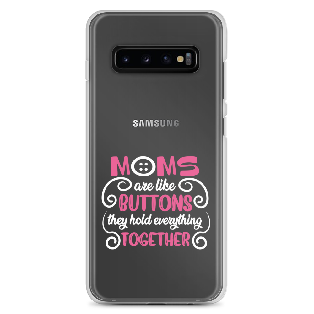 Moms Are Like Buttons They Hold Everything Together Clear Case for Samsung®