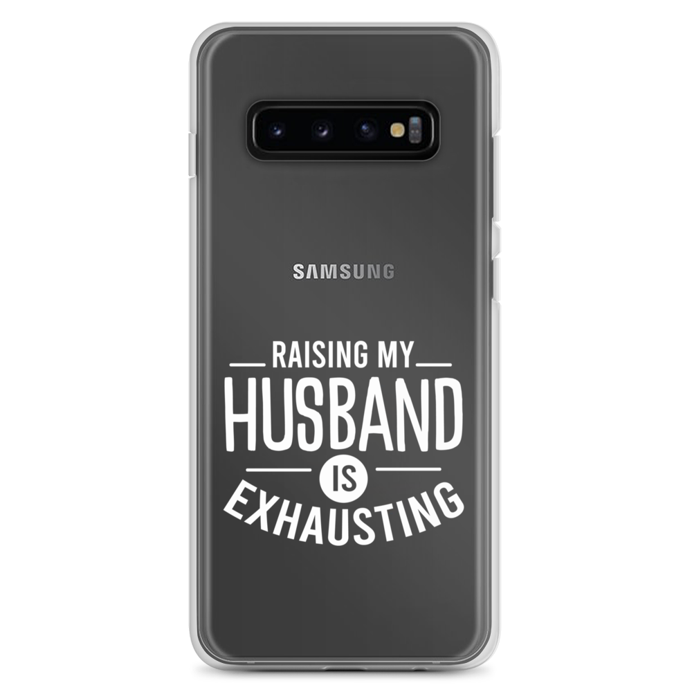 Raising My Husband Is Exhausting Clear Case for Samsung®