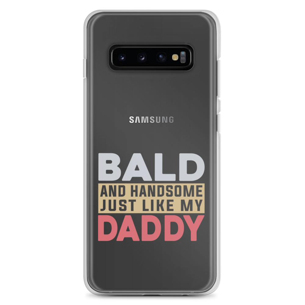 Bald And Handsome Just Like My Daddy Clear Case for Samsung®