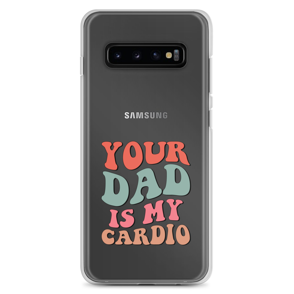 Your Dad Is My Cardio Clear Case for Samsung®