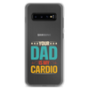 Your Dad Is My Cardio Clear Case for Samsung®