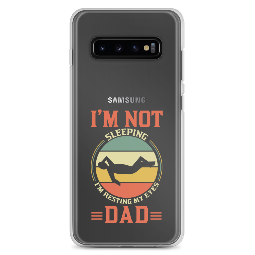 I'm Not Sleeping, I'm Resting My Eyes, Dad Clear Case for Samsung®