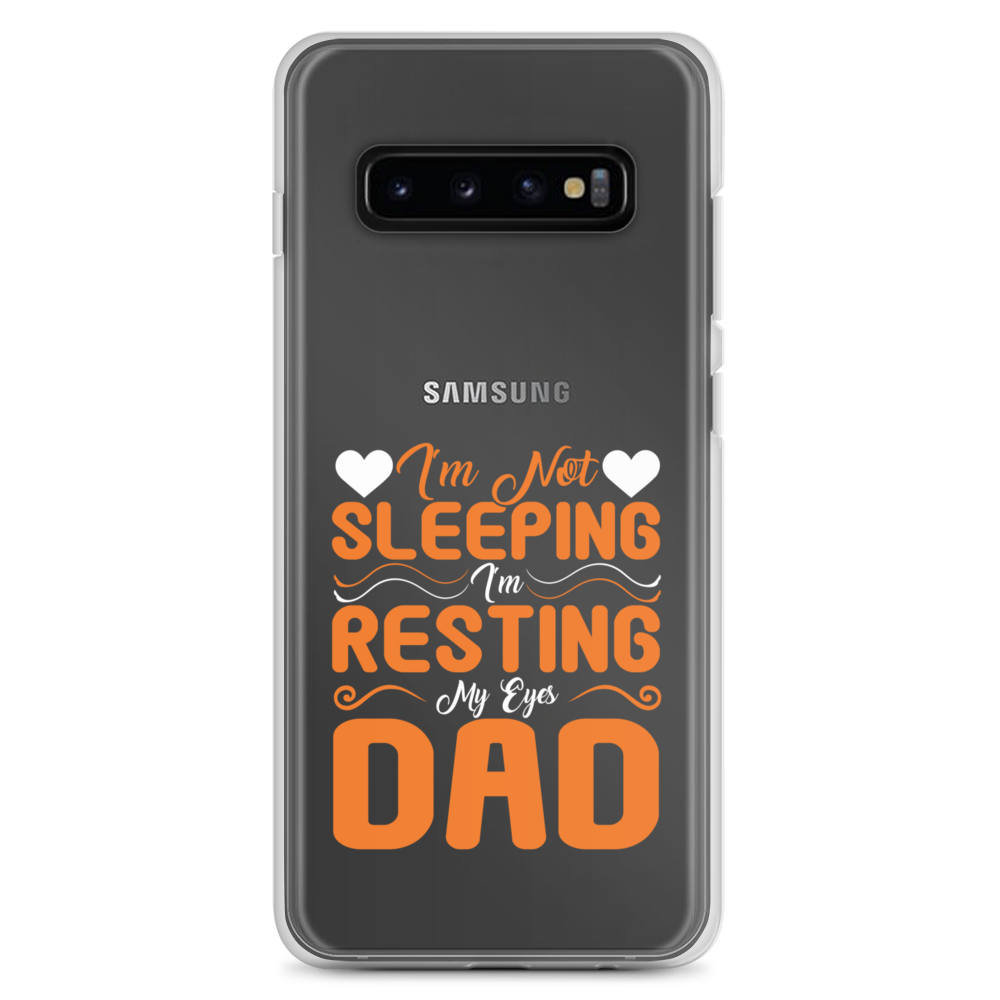 I'm Not Sleeping, I'm Resting My Eyes, Dad Clear Case for Samsung®