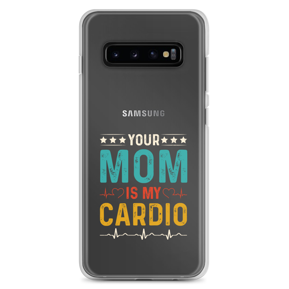 Your Mom Is My Cardio Clear Case for Samsung®