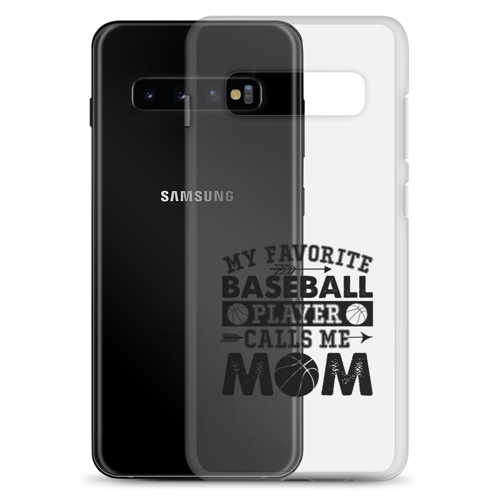 My Favorite Baseball Player Calls Me Mom Clear Case for Samsung®