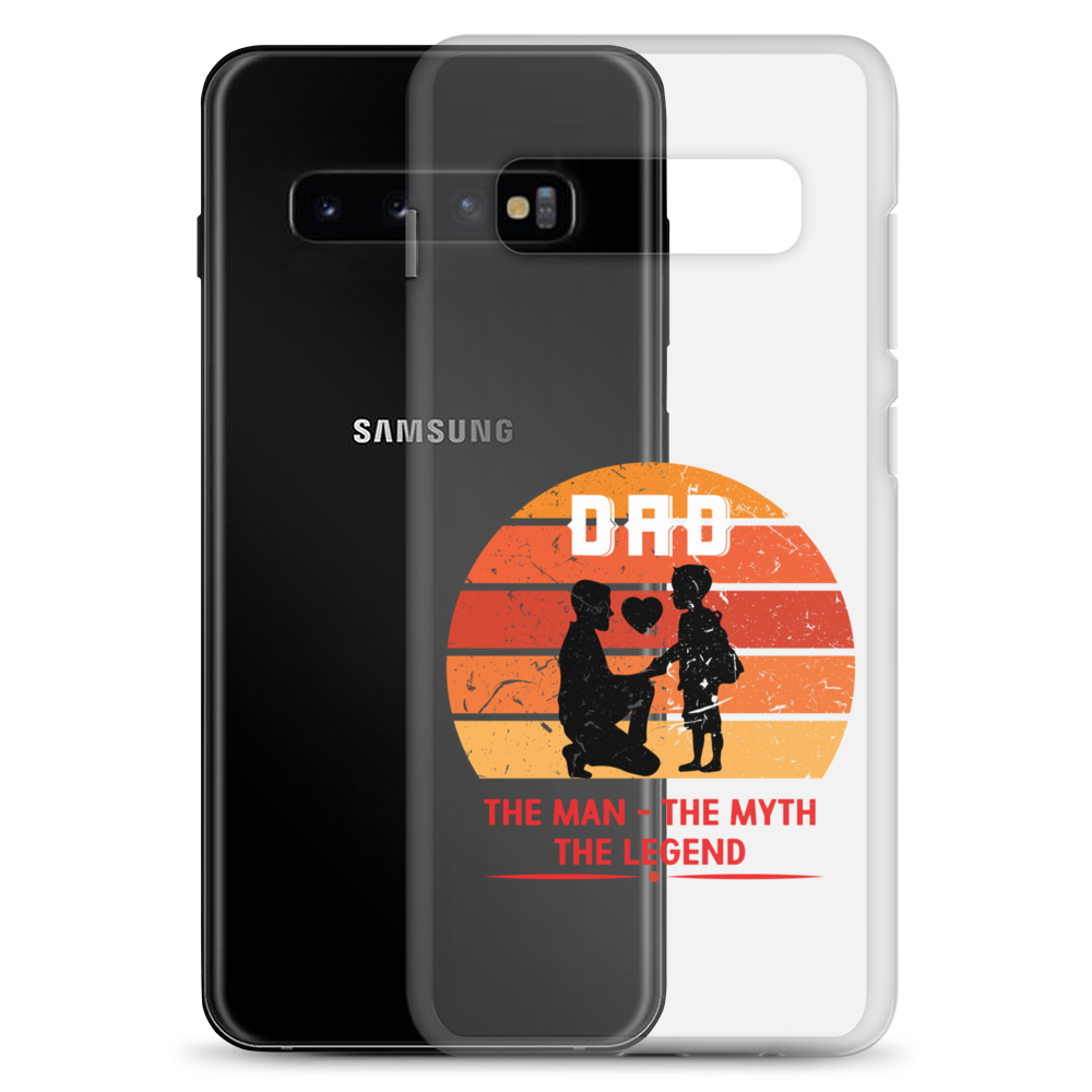 Dad The Man The Myth The Legend Clear Case for Samsung®