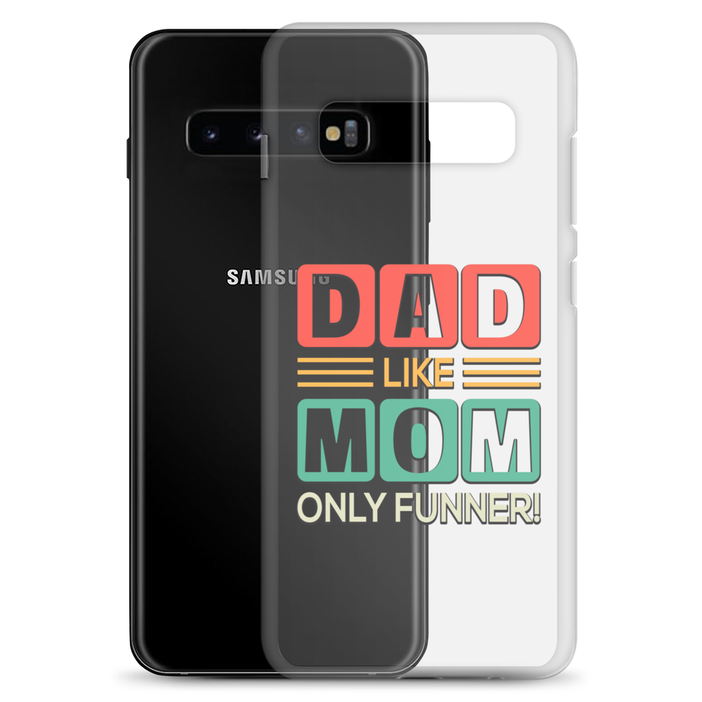 Dad Like Mom Only Funnier Clear Case for Samsung®