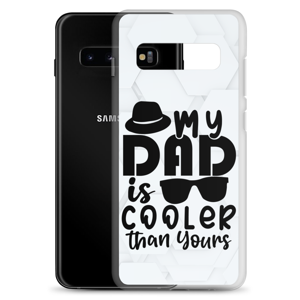 My Dad Is Cooler Than Yours Clear Case for Samsung®