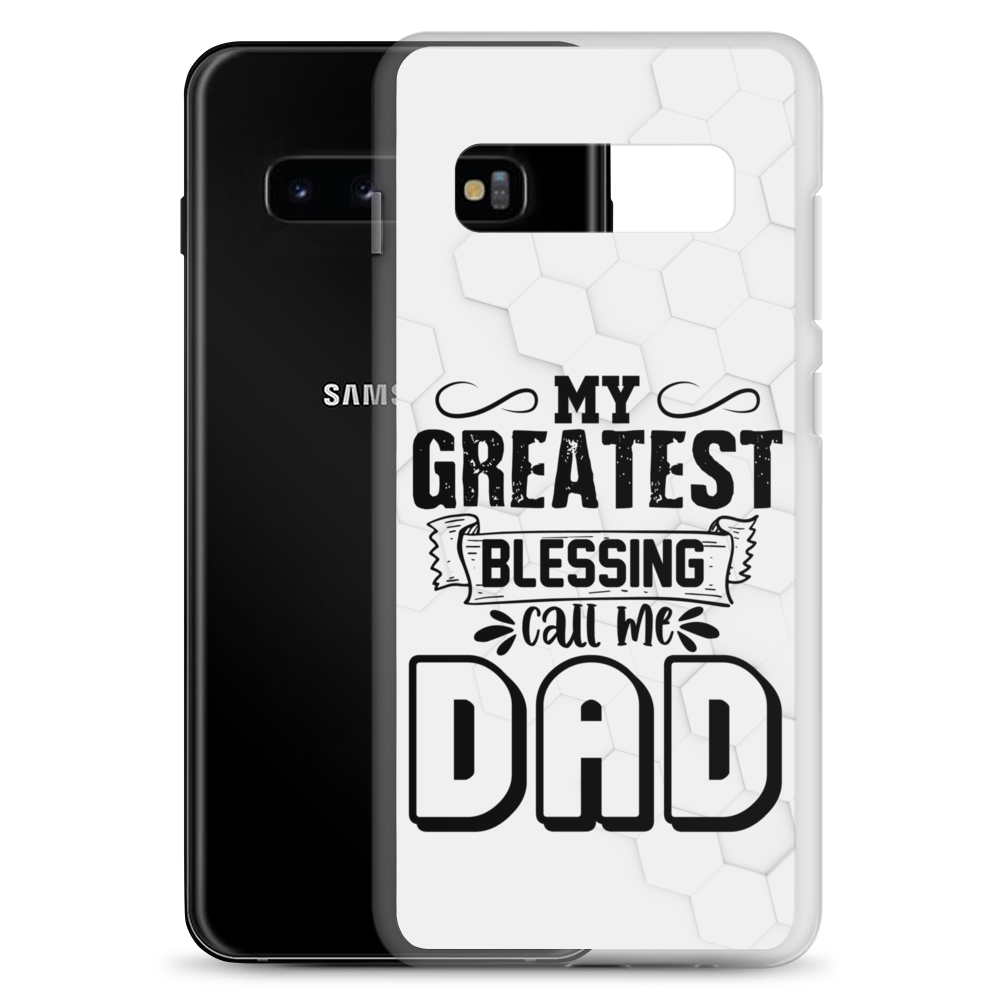 My Greatest Blessing Call Me Dad Clear Case for Samsung®