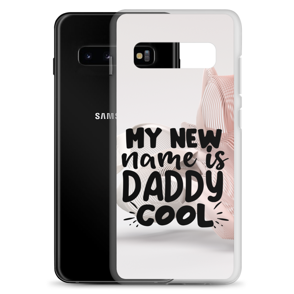 My New Name Is Daddy Cool Clear Case for Samsung®