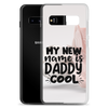 My New Name Is Daddy Cool Clear Case for Samsung®