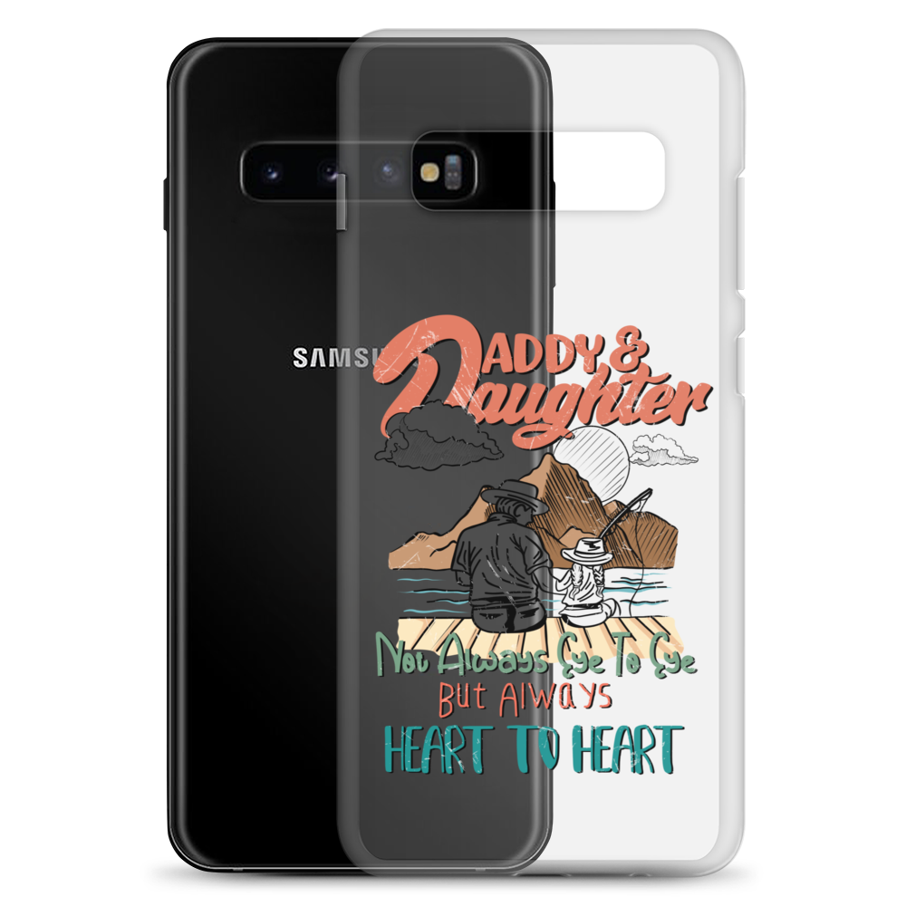 Daddy & Daughter Not Always Eye to Eye But Always Heart To Heart Clear Case for Samsung®