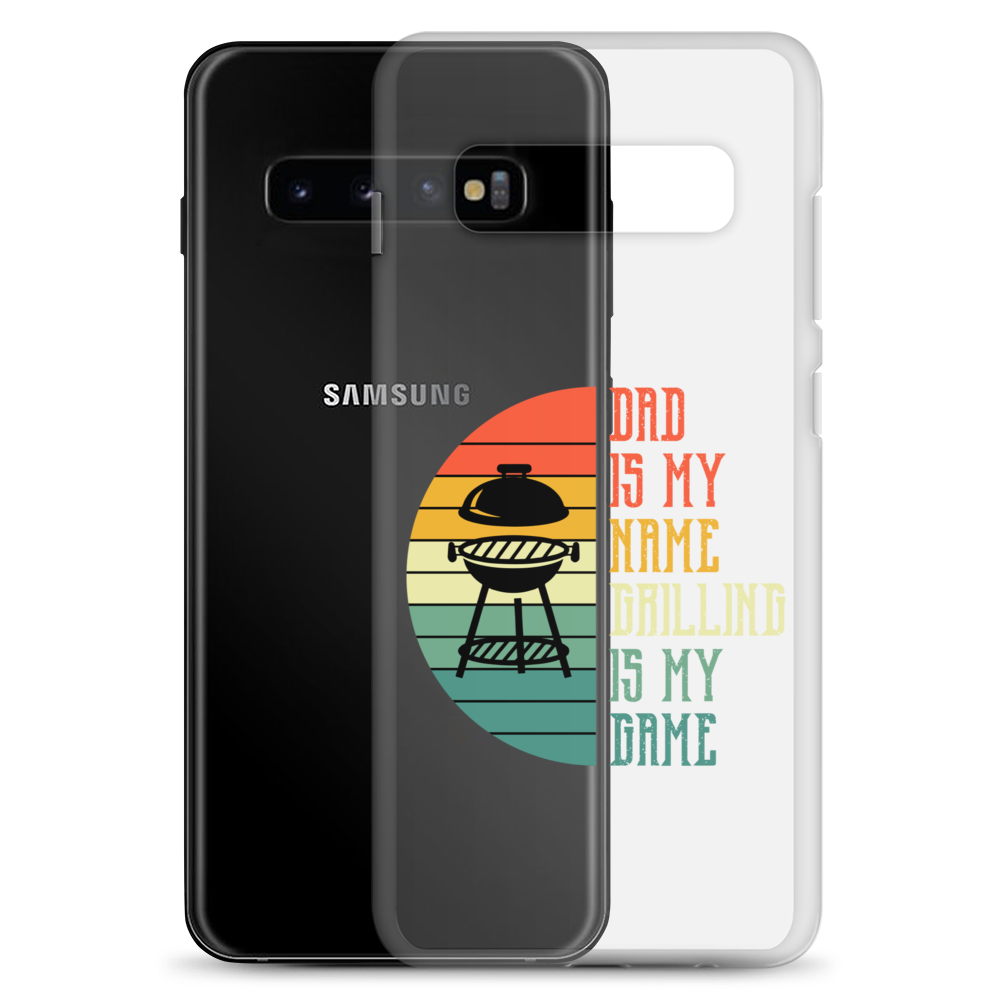 Dad Is My Name Grilling Is My Game Clear Case for Samsung®