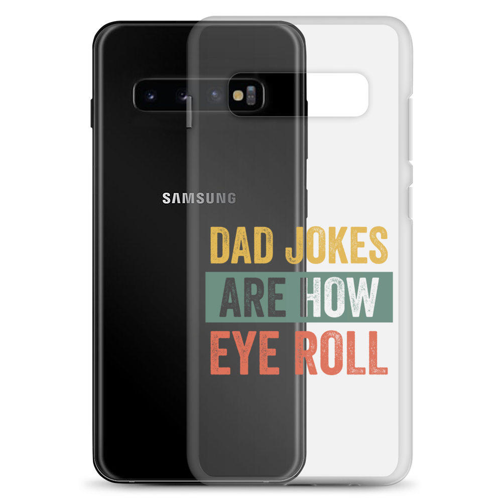 Dad Jokes Are How Eye Roll Clear Case for Samsung®