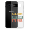 Dad Jokes Are How Eye Roll Clear Case for Samsung®