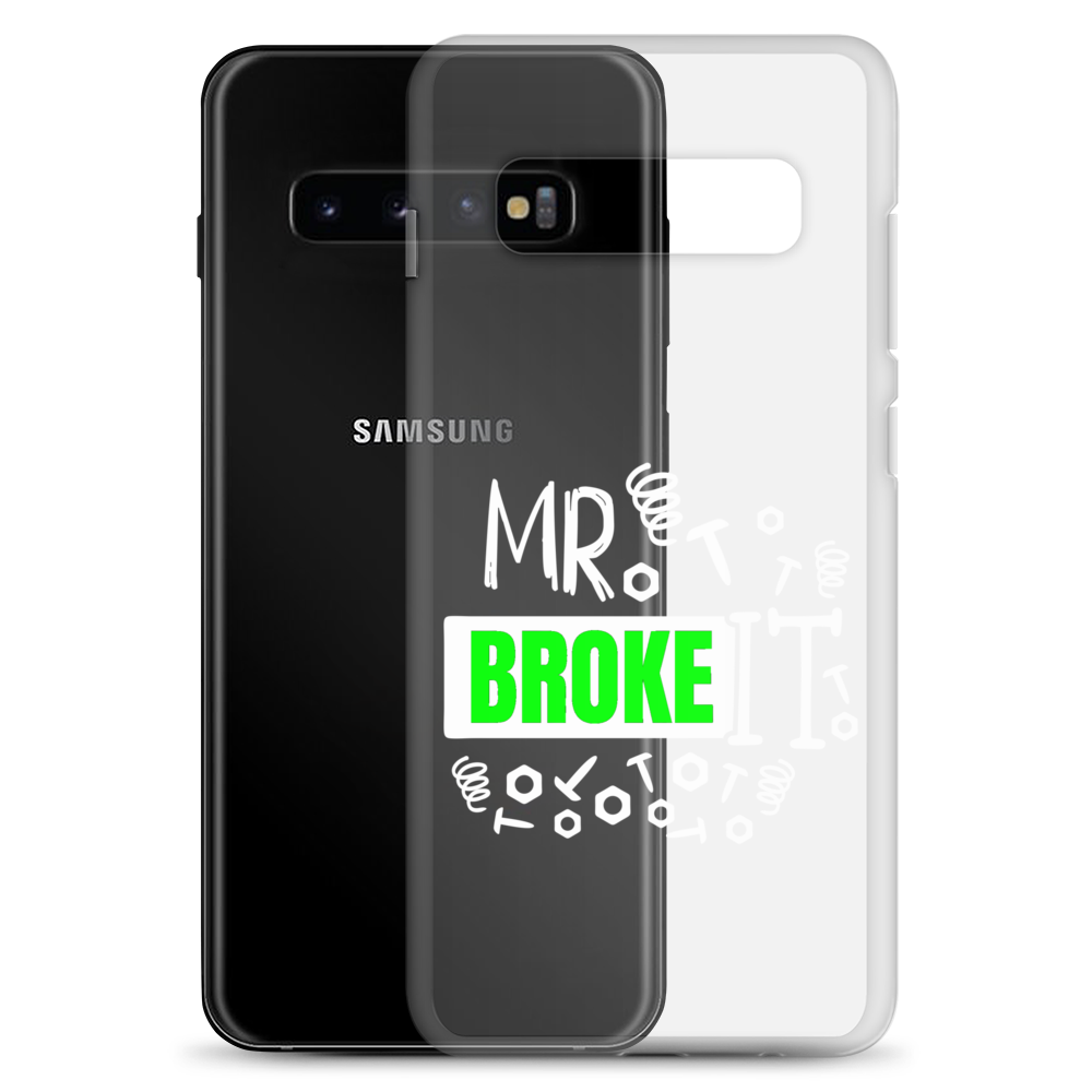 Mr Broke It Clear Case for Samsung®