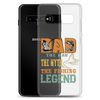 Dad The Man The Myth The Fishing Legend Clear Case for Samsung®