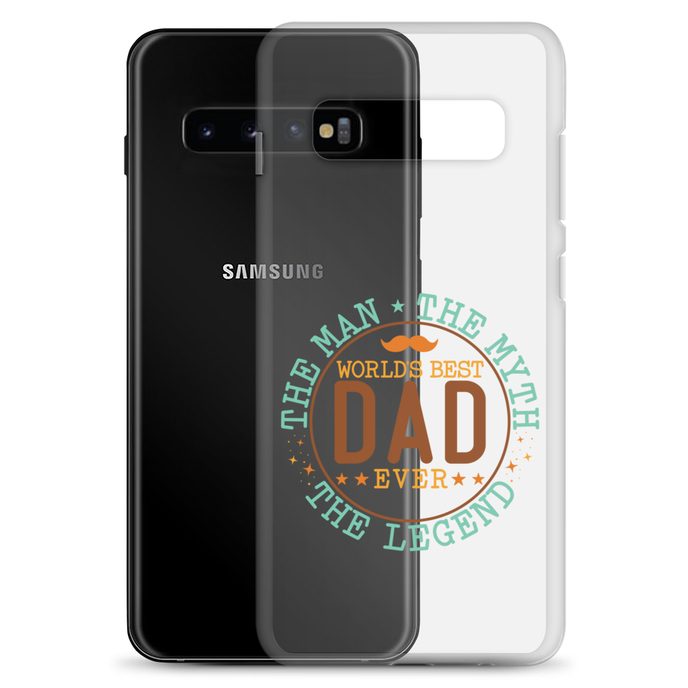 World's Best Dad Ever The Man The Myth The Legend Clear Case for Samsung®