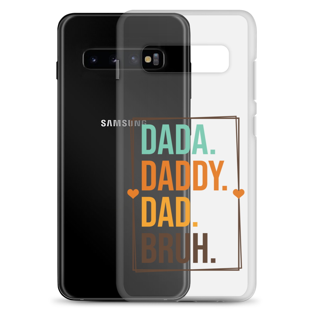 Dada. Daddy. Dad. Bruh Clear Case for Samsung®