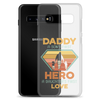 Daddy A Son's First Hero A Daughter's First Love Clear Case for Samsung®