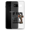 If Papa Can't Fix it We're all Screwed Clear Case for Samsung®