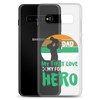 Dad My First Love My Forever Hero Clear Case for Samsung®