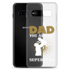 Dad You Are My Superhero Clear Case for Samsung®