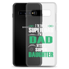 I'm Not A Super Dad I'm A Dad With A Super Daughter Clear Case for Samsung®