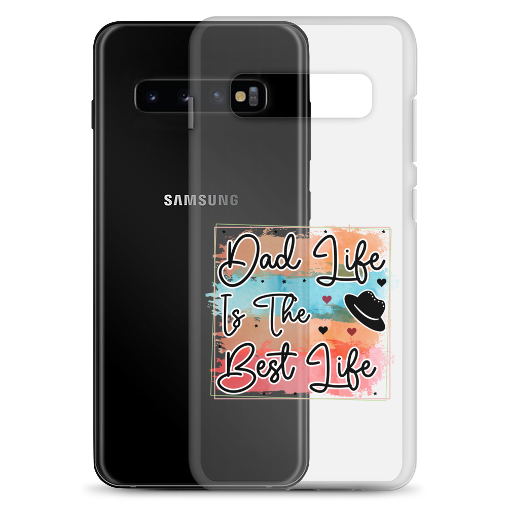 Dad Life Is The Best Life Clear Case for Samsung®