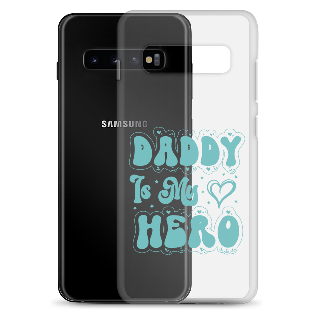 Daddy Is My Hero Clear Case for Samsung®