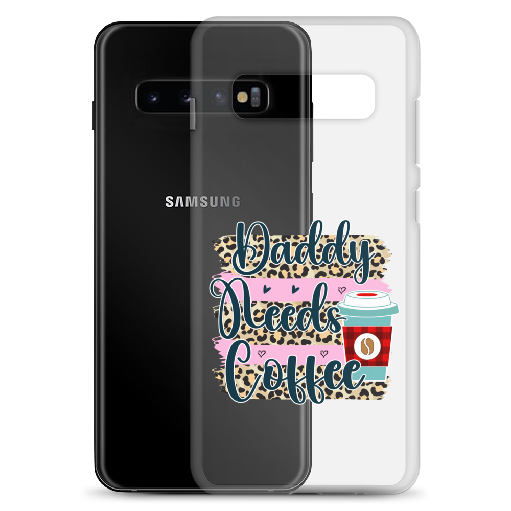 Daddy Needs Coffee Clear Case for Samsung®