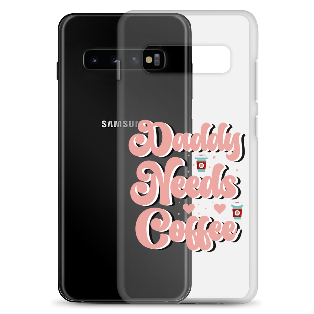 Daddy Needs Coffee Clear Case for Samsung®