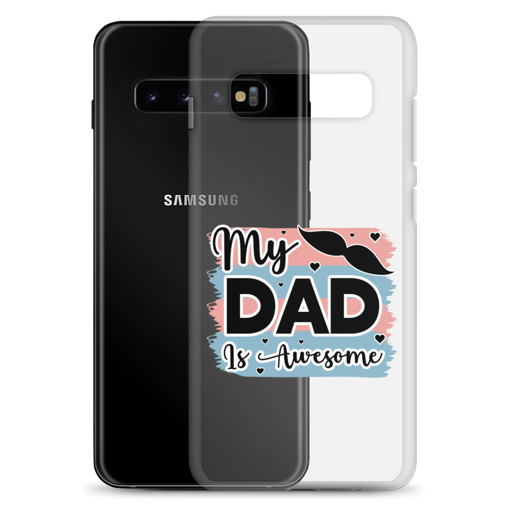 My Dad Is Awesome Clear Case for Samsung®