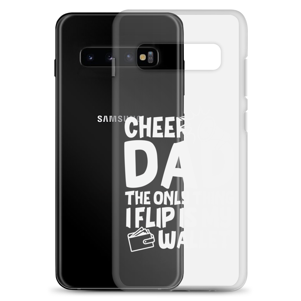 Cheer Dad Th Only Thing I Flip Is My Wallet Clear Case for Samsung®